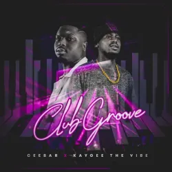 KayGee The Vibe – Club Groove Ft Ceebar