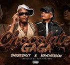 Kaycherlow NLL , Shebeshxt & Cliff Kayden wa Potential - Chocolate GaGA