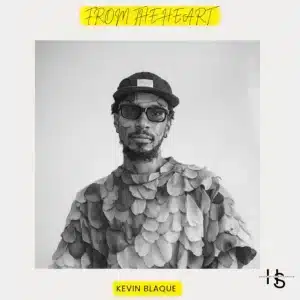 Kevin Blaque – From The Heart (6am Interlude)
