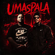 LaCmall & Vanger Boyz – Umaspala
