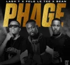 Lash T – Phage ft. Felo Le Tee & Bean