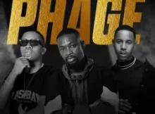 Lash T – Phage ft. Felo Le Tee & Bean