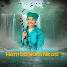 Lindo Mtangayi – Hamba Nam Nkosi