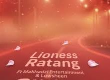 Lioness Ratang – Favour Ft Lowsheen & Makhadzi Entertainment