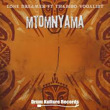 Lone Dreamer – Mtomnyama ft. Thabiso Vocalist