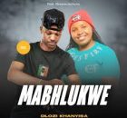 Mabhlukwe – Dlozi khanyisa Ft. Onezwa Mchunu