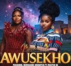 Makhadzi x Nkosazana Daughter x Master Kg - Awusekho