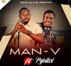 Man-V - Badlalile Ngathi (feat. Mjolisi)