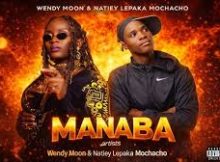Manaba - Wendy Moon ft Natiey Lepaka Mochacho