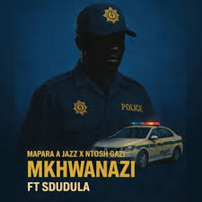 Mapara A Jazz & Ntosh Gazi – Mkhwanazi ft. Sdudula