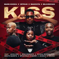Mark Khoza, Vetkuk, Mahoota & Mluusician – Kiss (Dance) ft. sino ndofaya, Sheshy, Jaiva Sox & Vulela Maweekend