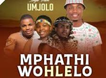 Mphathiwohlelo MC – Umjolo ft. Shenge Wasehlalankosi, Mjolisi & Vivi