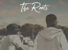 Mr Shane SA, Recky R & Earful Soul – THE ROOTS (1060 SOUNDS)