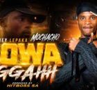 Natiey Lepaka Mochacho ft HittBoss SA - Aowa Aggahh