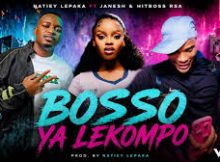 Natiey Lepaka ft Janesh & Hitboss Rsa - Bosso ya Lekompo