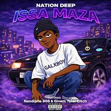 Nation Deep – Issa Maza ft. Nandipha808, Givem Tyler Litch & Caaza