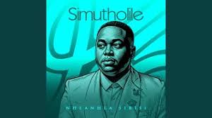Nhlanhla Sibisi - Simutholile