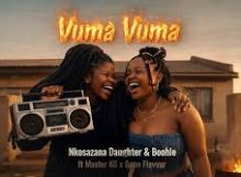 Nkosazana Daughter & Boohle - Vuma Vuma ft Master KG x Goon Flavour