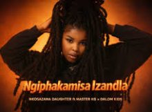 Nkosazana Daughter - Ngiphakamisa Izandla ft Master KG x Dalom Kids