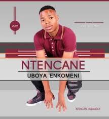 Ntencane - Bazali Bami Mkweleteleni Ngiyohlala Naye Uzonibona Masevume Amandla