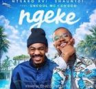 Ntsako XVI, Shaun101 & Uncool MC – Ngeke ft. Ch’cco