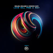Orlam, SoulBee & Vencer Cafe – Love Will Find a Way