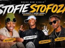 PLG Chanty ft Natiey Lepaka Mochacho & Mr Diego - Stofie Stofoza