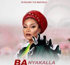 Pleasure tsa Manyalo - Ba nyakalla