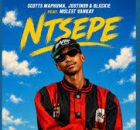 Scotts Maphuma, Justin99 & Blxckie – Ntsepe ft. Mulest Vankay