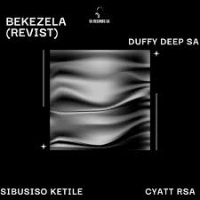Sibusiso Ketile, Duffy Deep SA & Cyatt RSA – Bekezela (Re Visit) ft. Sawce DJ Fuego SA & Vency Deep