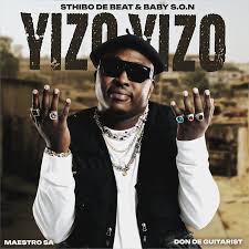 Sthibo de Beat & Baby S.O.N – Yizo Yizo ft. Maestro SA & Don De Guitarist)