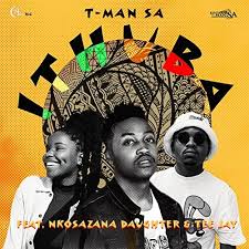 T-Man SA – iThuba Ft. Nkosazana Daughter & Tee Jay