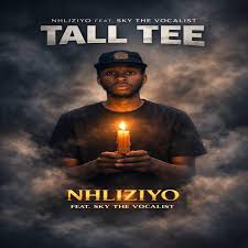 Tall Tee - Nhliziyo (feat. Sky The Vocalist)