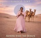 Tebogo Tiny – Addicted to Jesus