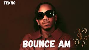 Tekno - Bounce Am
