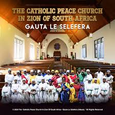 The Catholic Peace church In Zion of South Africa - GAUTA LE SELEFERA