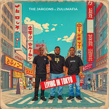 The Jargons, ZuluMafia – Living In Tokyo