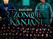 Umlazi Gospel Choir – UZONQOBA KANJANI ft Bahube