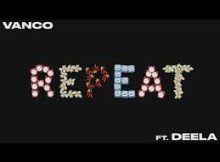 Vanco – Repeat ft. DEELA