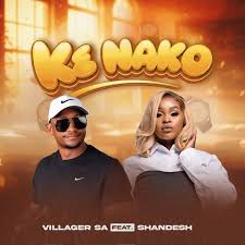 Villager SA ft. Shandesh – Ke Nako
