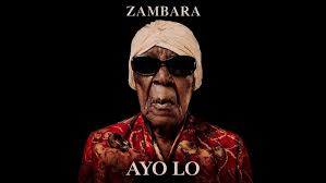 ZAMBARA – Ayo Lo
