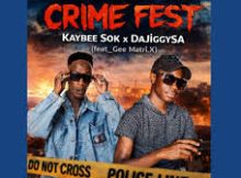 Kaybee Sok & DaJiggySA - Crime Fest Feat. Gee Matri.X