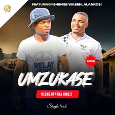 umzukase  - Umzukase (feat. Shenge Wasehlalankosi)