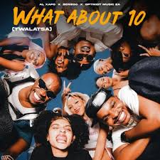 Al Xapo, Benzoo & Optimist Music ZA – What About 10 (Twalatsa)