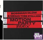 Bossman Dlow feat. Megan Thee Stallion - Motion Party Remix