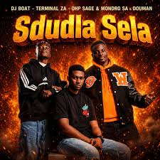DJ Boat, Terminal ZA, OHP Sage, Mondro SA & DouMan – Sdudla Sela