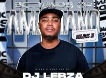 DJ Lebza – Sounds Of Amapiano Vol 31 Exclusive Mix