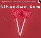 DJ Llenter SA & Lledeo M – Sthandwa Sam
