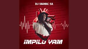 DJ Skobic SA – Impilo Yam