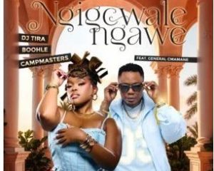 DJ Tira, Boohle & Campmasters – Ngigcwale Ngawe (feat. General C’mamane)